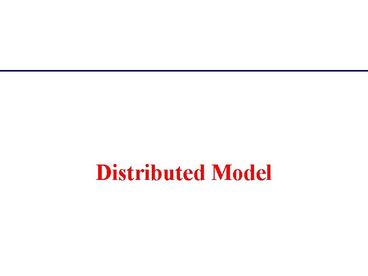 Distributed Model 