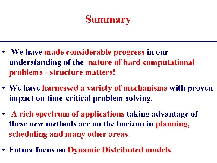 Summary • We have made considerable progress in our understanding of the nature of