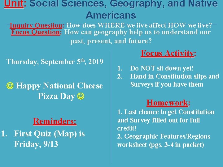 Unit: Social Sciences, Geography, and Native Americans Inquiry Question: How does WHERE we live