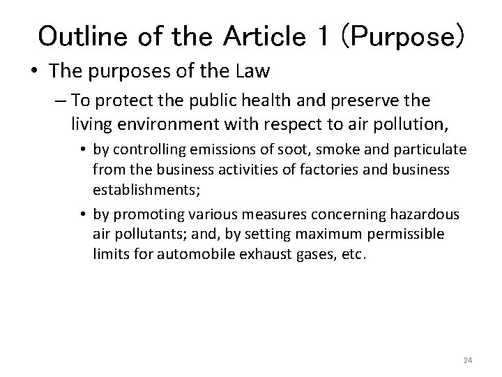Outline of the Article 1 (Purpose) • The purposes of the Law – To