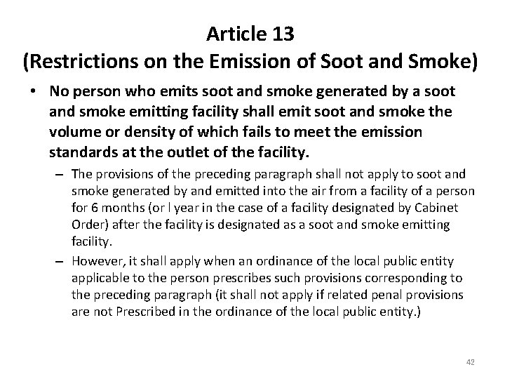 Article 13 (Restrictions on the Emission of Soot and Smoke) • No person who