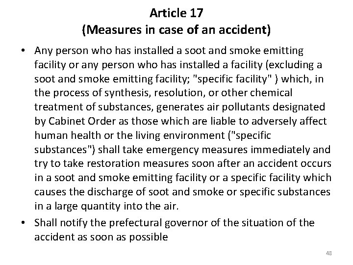 Article 17 (Measures in case of an accident) • Any person who has installed