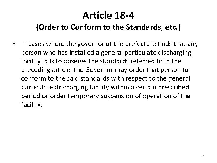 Article 18 -4 (Order to Conform to the Standards, etc. ) • In cases