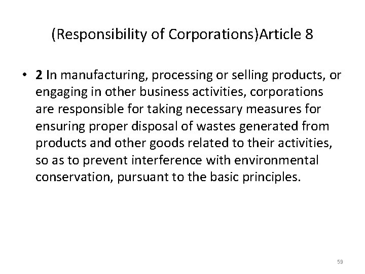 (Responsibility of Corporations)Article 8 • 2 In manufacturing, processing or selling products, or engaging