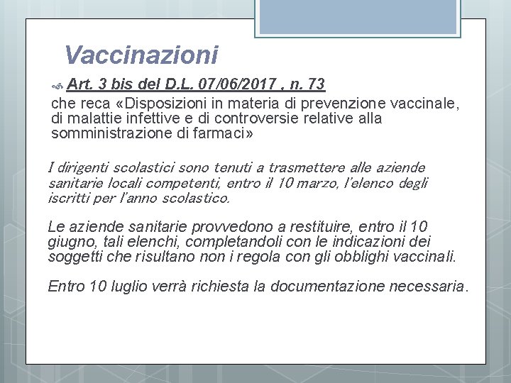 Vaccinazioni Art. 3 bis del D. L. 07/06/2017 , n. 73 che reca «Disposizioni