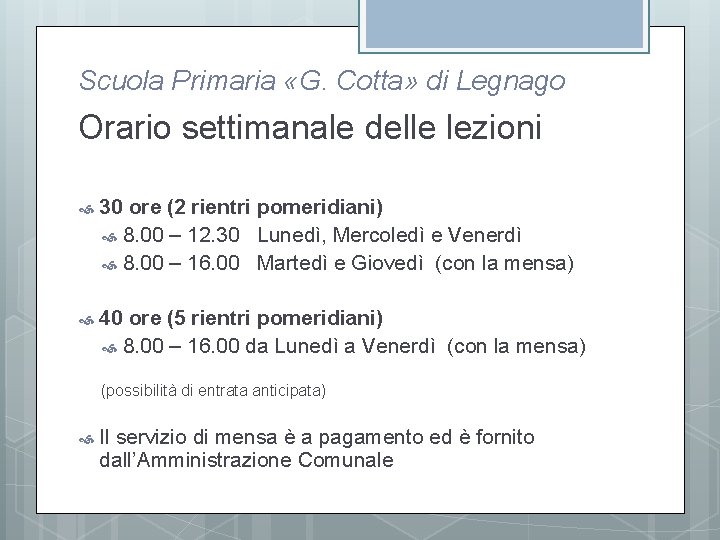 Scuola Primaria «G. Cotta» di Legnago Orario settimanale delle lezioni 30 ore (2 rientri