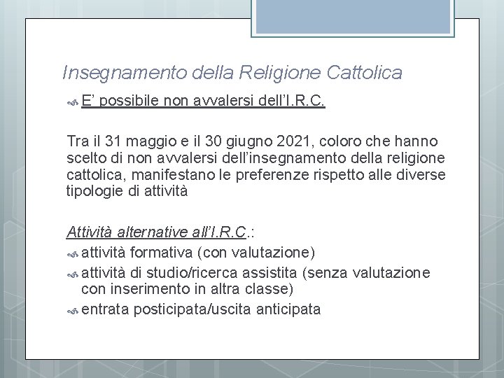 Insegnamento della Religione Cattolica E’ possibile non avvalersi dell’I. R. C. Tra il 31