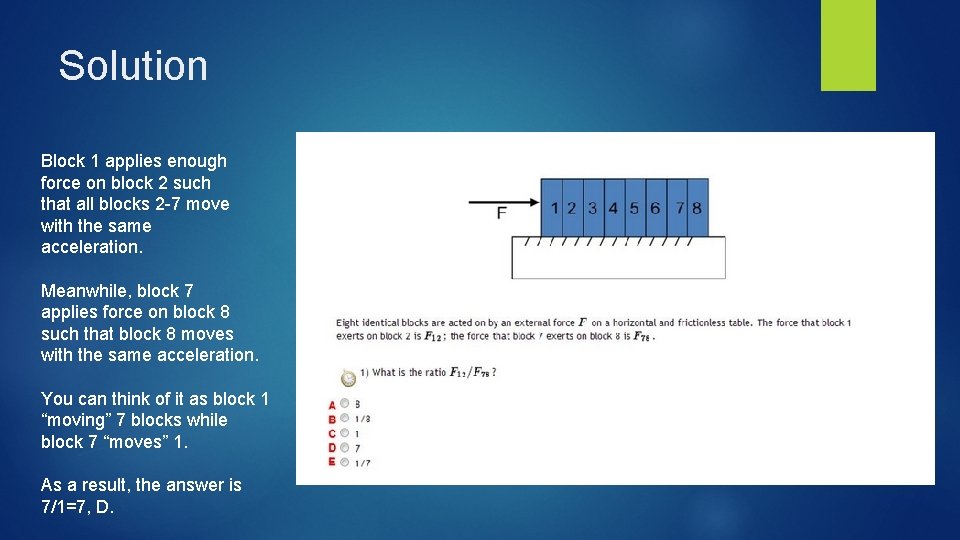 Solution Block 1 applies enough force on block 2 such that all blocks 2