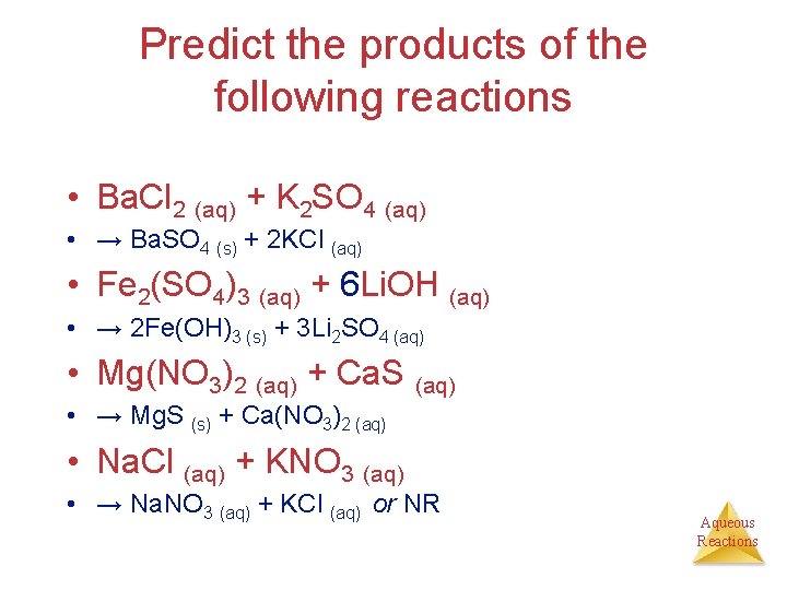 Predict the products of the following reactions • Ba. Cl 2 (aq) + K