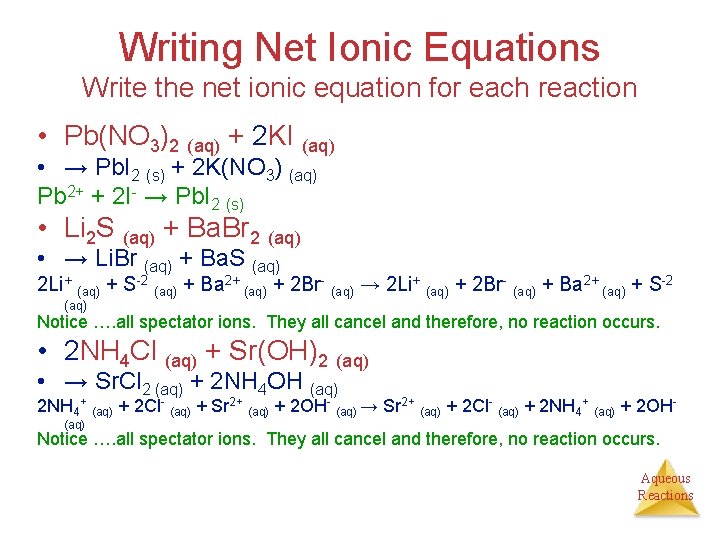 Writing Net Ionic Equations Write the net ionic equation for each reaction • Pb(NO