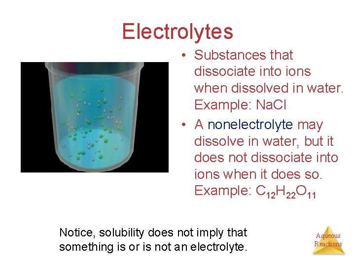 Electrolytes • Substances that dissociate into ions when dissolved in water. Example: Na. Cl