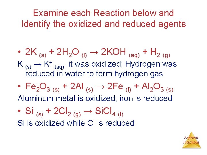 Examine each Reaction below and Identify the oxidized and reduced agents • 2 K