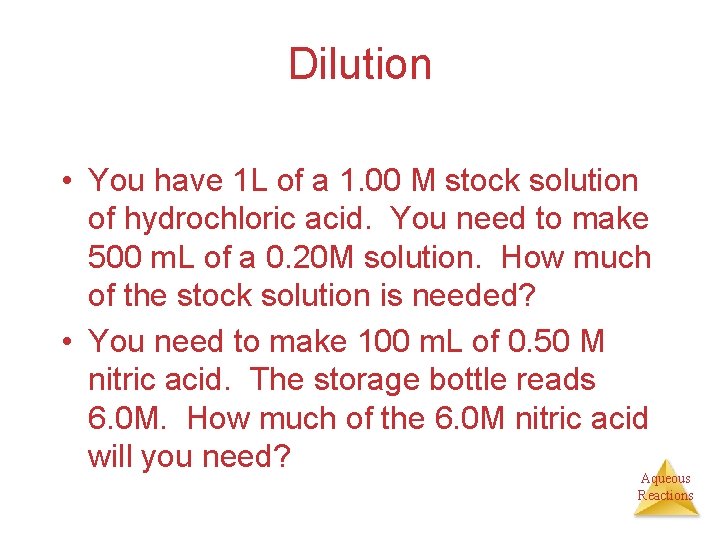 Dilution • You have 1 L of a 1. 00 M stock solution of