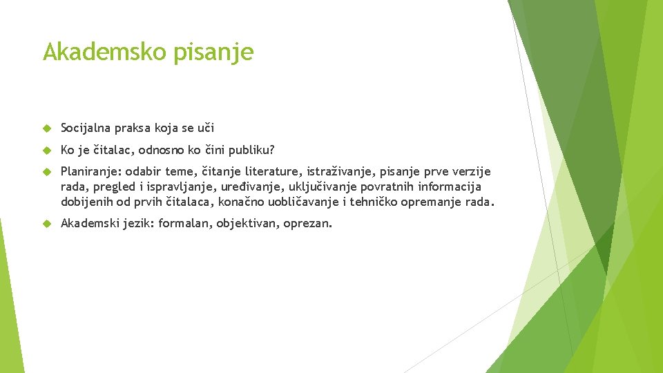 Akademsko pisanje Socijalna praksa koja se uči Ko je čitalac, odnosno ko čini publiku?