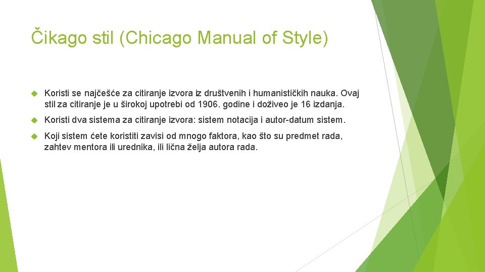 Čikago stil (Chicago Manual of Style) Koristi se najčešće za citiranje izvora iz društvenih