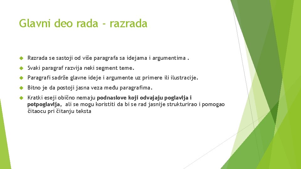 Glavni deo rada - razrada Razrada se sastoji od više paragrafa sa idejama i