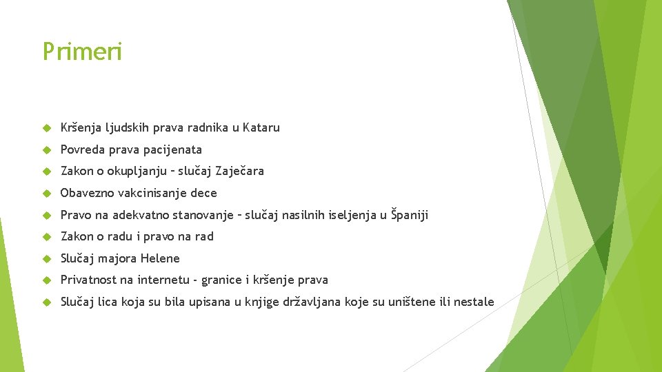 Primeri Kršenja ljudskih prava radnika u Kataru Povreda prava pacijenata Zakon o okupljanju –