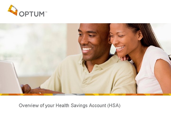 Overview of your Health Savings Account (HSA) 