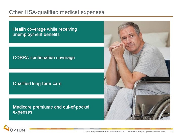 Other HSA-qualified medical expenses Health coverage while receiving unemployment benefits COBRA continuation coverage Qualified