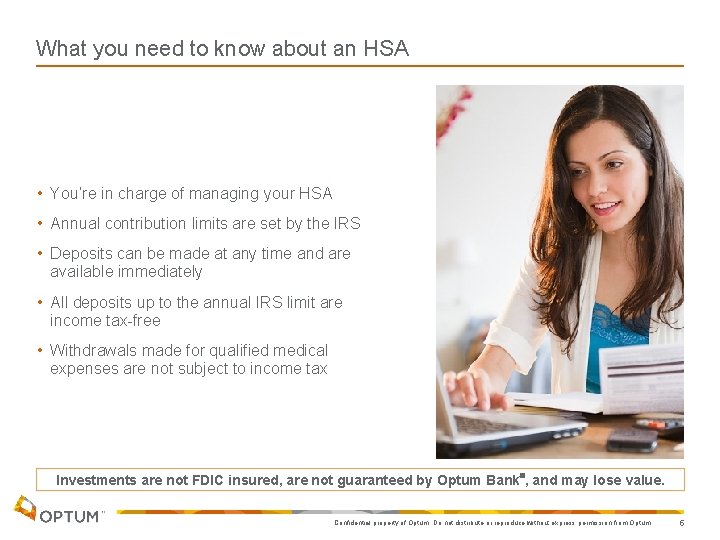 What you need to know about an HSA • You’re in charge of managing