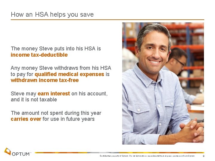 How an HSA helps you save The money Steve puts into his HSA is