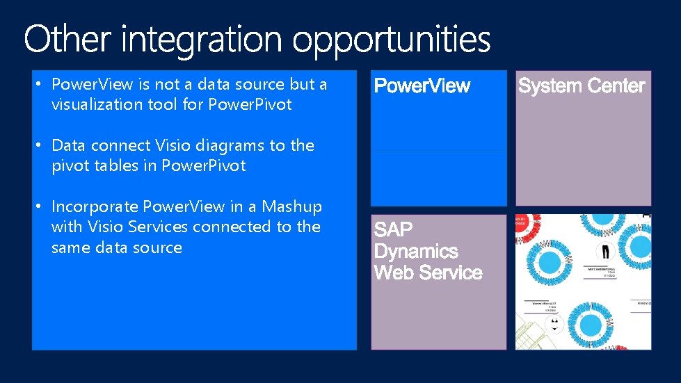  • Power. View is not a data source but a visualization tool for