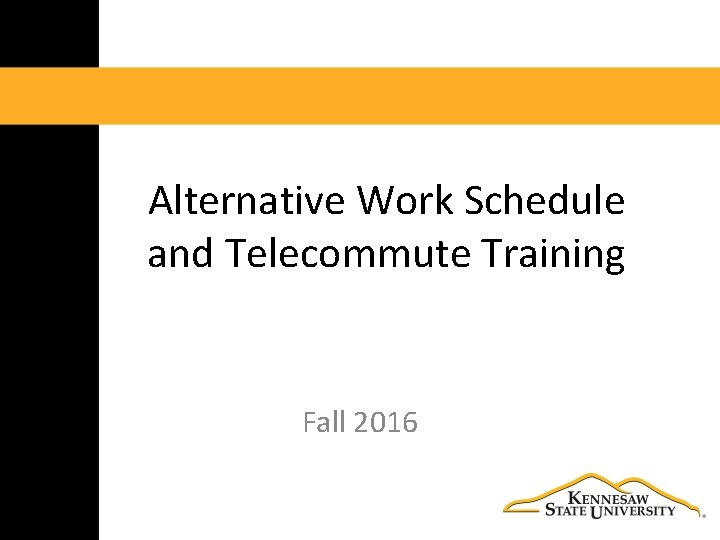 Alternative Work Schedule and Telecommute Training Fall 2016 
