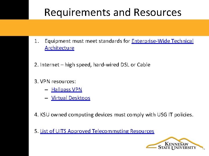 Requirements and Resources 1. Equipment must meet standards for Enterprise‐Wide Technical Architecture 2. Internet