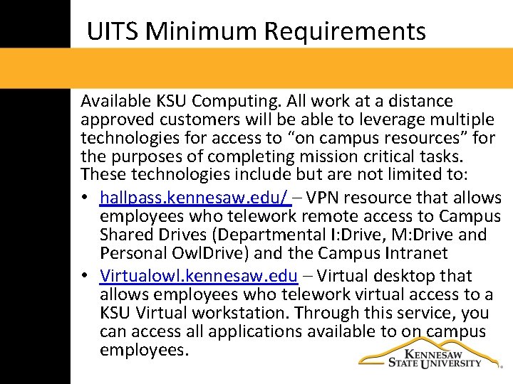 UITS Minimum Requirements Available KSU Computing. All work at a distance approved customers will