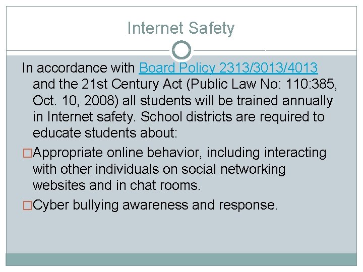 Internet Safety In accordance with Board Policy 2313/3013/4013 and the 21 st Century Act