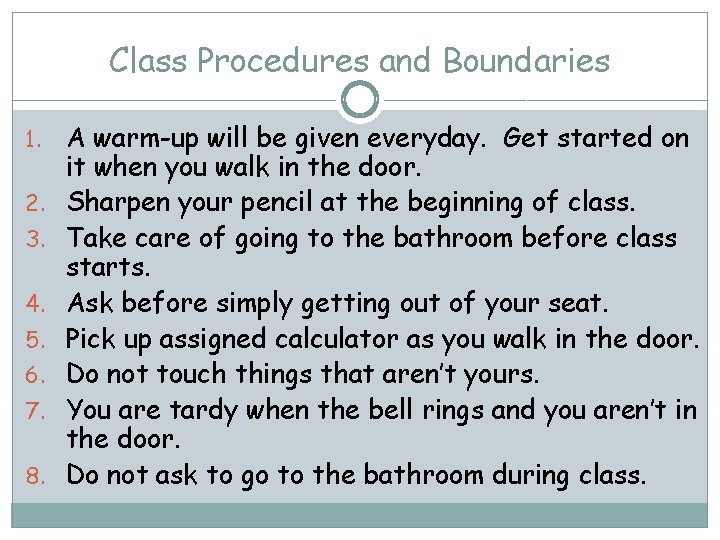 Class Procedures and Boundaries 1. 2. 3. 4. 5. 6. 7. 8. A warm-up
