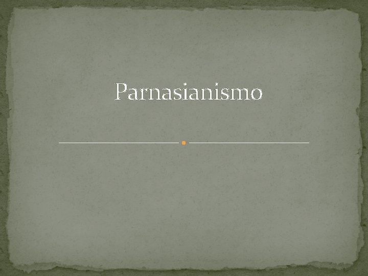 Parnasianismo 
