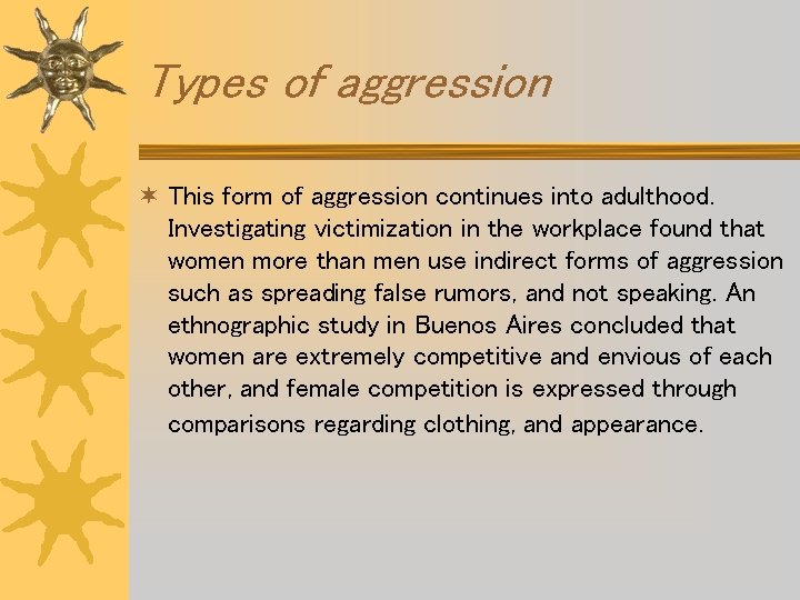 Types of aggression ¬ This form of aggression continues into adulthood. Investigating victimization in