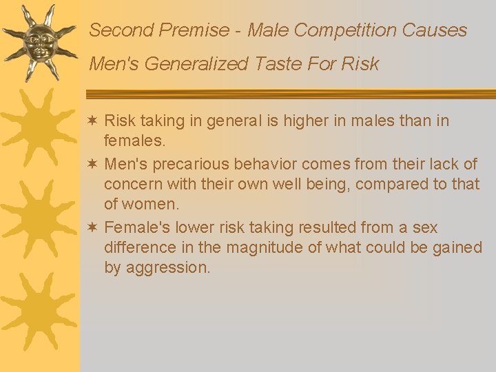 Second Premise - Male Competition Causes Men's Generalized Taste For Risk ¬ Risk taking