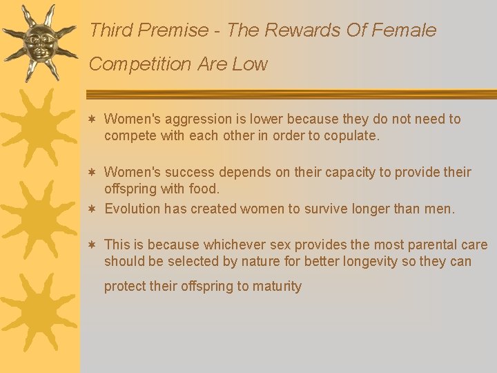 Third Premise - The Rewards Of Female Competition Are Low ¬ Women's aggression is