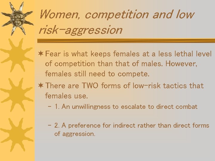 Women, competition and low risk-aggression ¬ Fear is what keeps females at a less