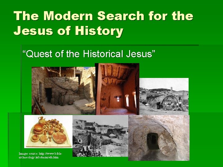 The Modern Search for the Jesus of History “Quest of the Historical Jesus” Images
