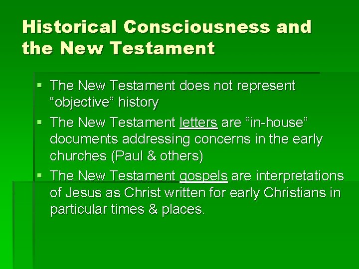 Historical Consciousness and the New Testament § The New Testament does not represent “objective”