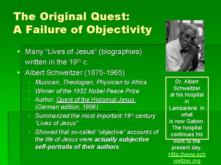 The Original Quest: A Failure of Objectivity § Many “Lives of Jesus” (biographies) written