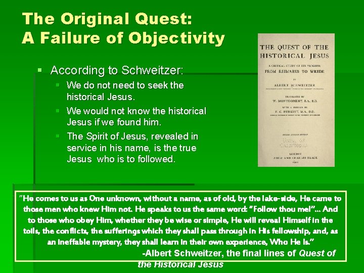 The Original Quest: A Failure of Objectivity § According to Schweitzer: § We do