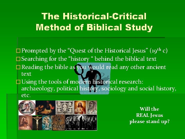 The Historical-Critical Method of Biblical Study � Prompted by the “Quest of the Historical