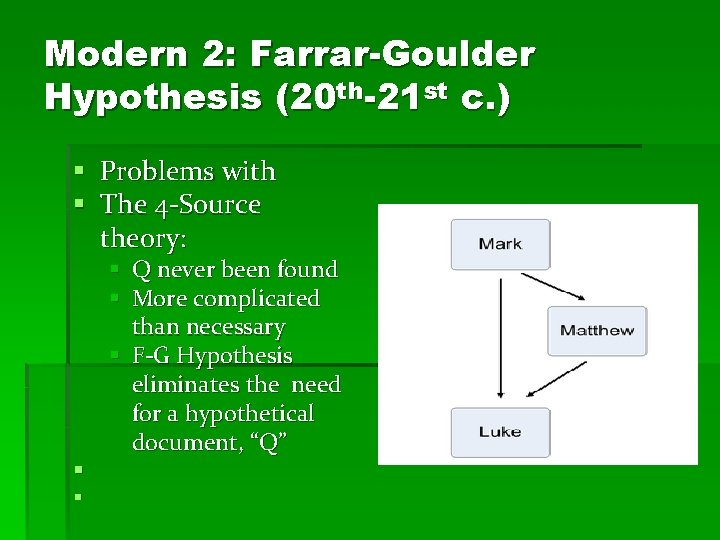 Modern 2: Farrar-Goulder Hypothesis (20 th-21 st c. ) § Problems with § The