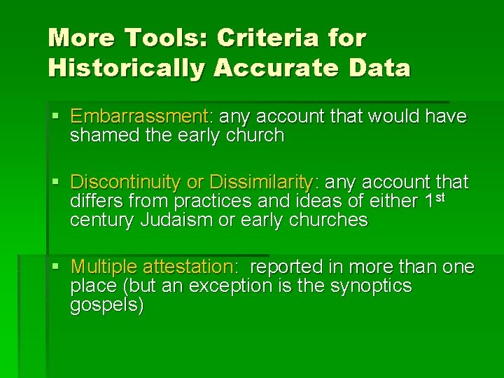 More Tools: Criteria for Historically Accurate Data § Embarrassment: any account that would have