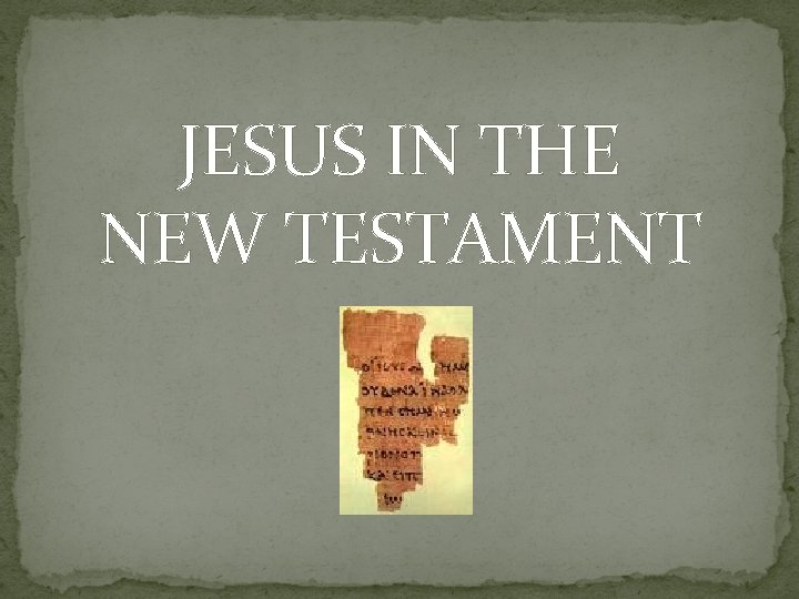 JESUS IN THE NEW TESTAMENT 