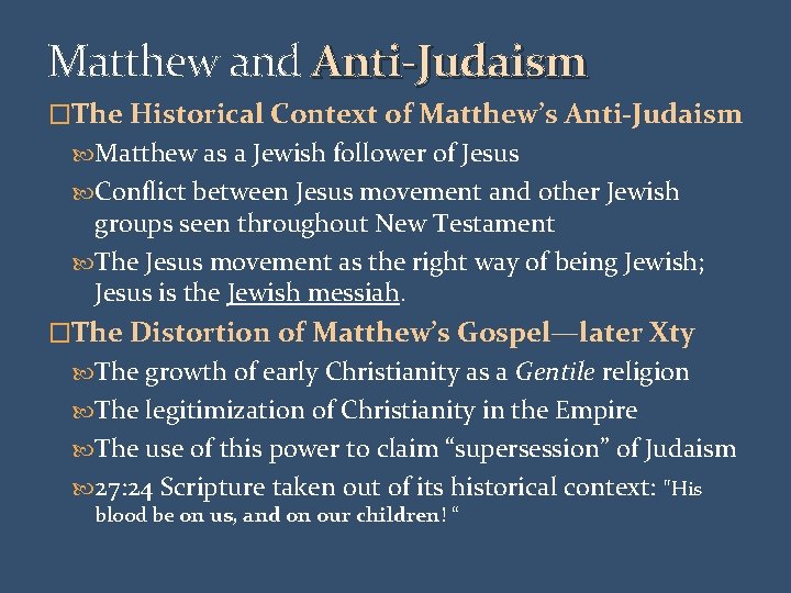 Matthew and Anti-Judaism �The Historical Context of Matthew’s Anti-Judaism Matthew as a Jewish follower