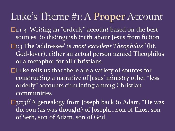 Luke’s Theme #1: A Proper Account � 1: 1 -4 Writing an “orderly” account