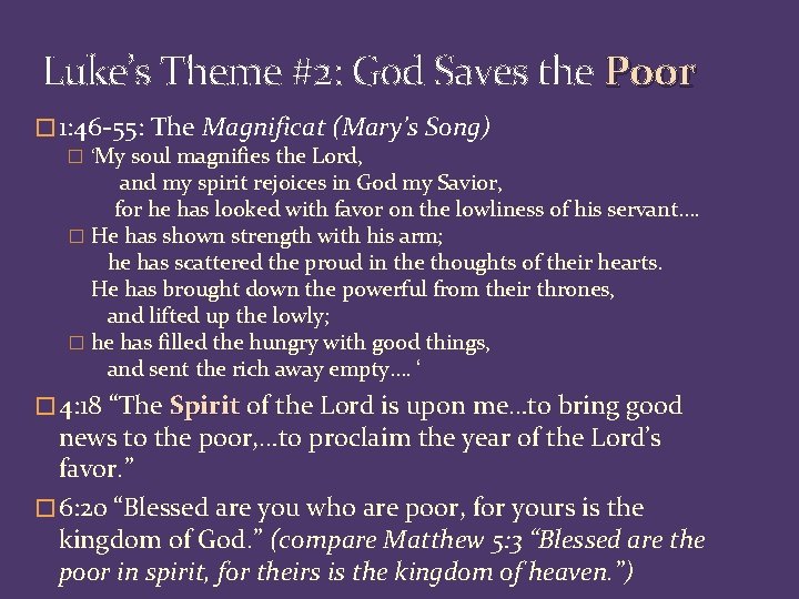 Luke’s Theme #2: God Saves the Poor � 1: 46 -55: The Magnificat (Mary’s