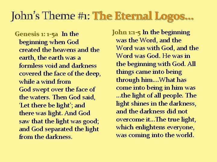 John’s Theme #1: The Eternal Logos. . . Genesis 1: 1 -5 a In