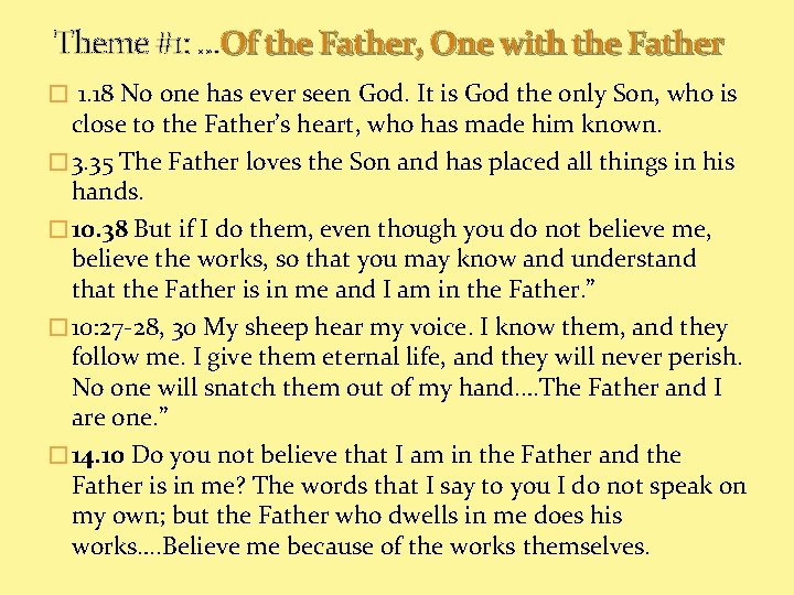 Theme #1: …Of the Father, One with the Father � 1. 18 No one