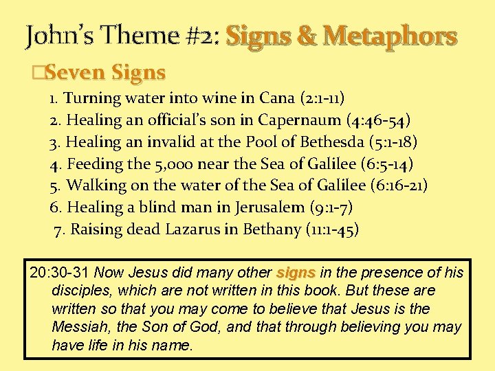 John’s Theme #2: Signs & Metaphors �Seven Signs 1. Turning water into wine in